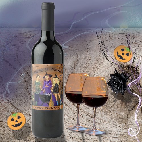 Calling All Witches Halloween Birthday  Wine Label