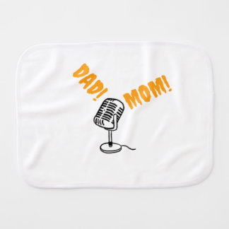 Calling Dad and Mom on microphone Baby Burp Cloth