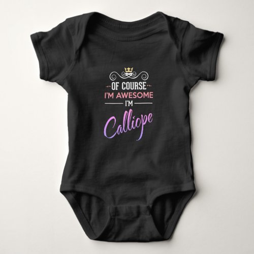 Calliope Of Course Im Awesome Name Baby Bodysuit