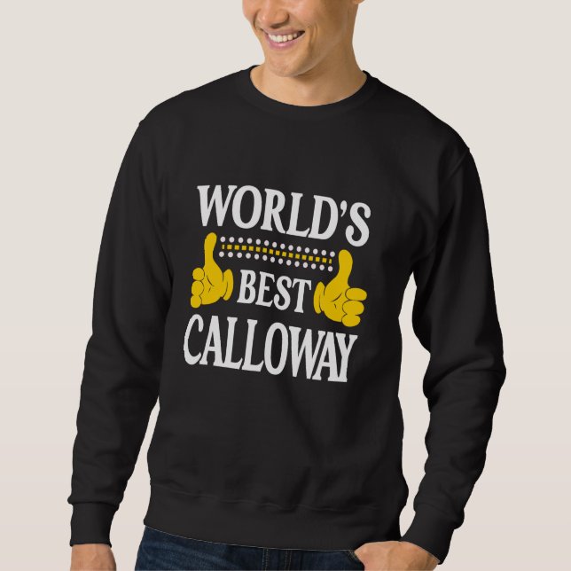 Calloway Personal Name First Name World's Best Cal Sweatshirt (Front)