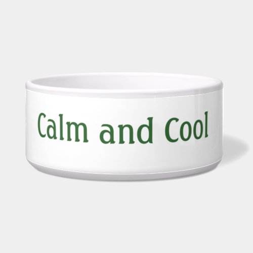 Calm And Cool Funny Pet Bowl