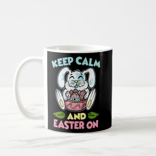 Calm And Easter On Rabbit Bunny Easter Egg Happy E Coffee Mug