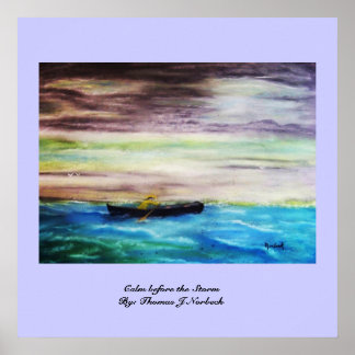 Calm before the Storm By: Thomas J Norbeck Poster