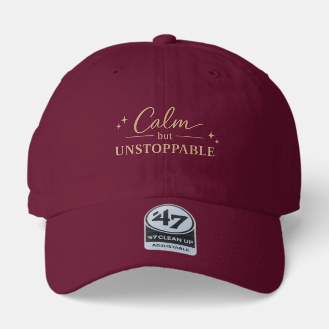 Calm but Unstoppable 47 Brand Hat (Front)