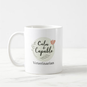 Calm & Capable Veterinarian Personalized Coffee Mug