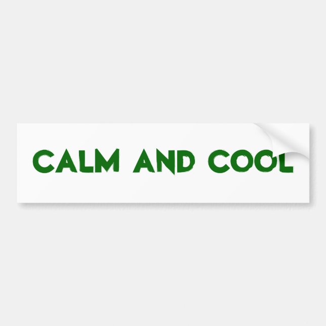 Calm Cool Quote Bumper Sticker (Front)
