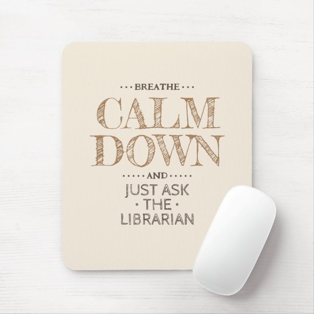 Calm Down Ask a Librarian Mouse Pad (With Mouse)