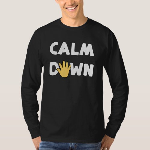Calm Down Calming Hand T_Shirt