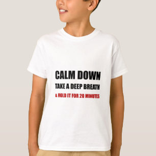 Calm Down Deep Breath T-Shirt