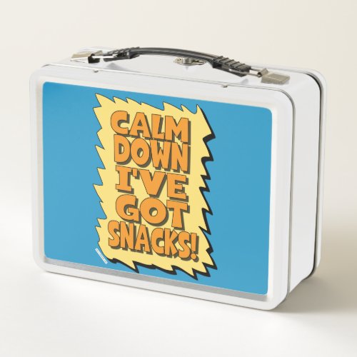 Calm Down I have got snacks in here Metal Lunch Box