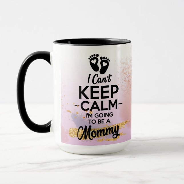 Calm down, I'm gonna be a mom. Give me a new mom. Mug (Left)