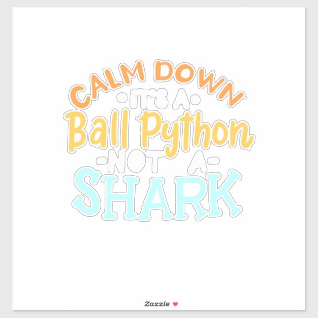 Calm Down It Is A Ball Python Sticker (Sheet)