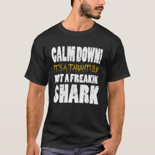 Calm Down Its Tarantula Owner Spider Lover T-Shirt