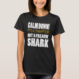Calm Down Its Tarantula Owner Spider Lover T-Shirt
