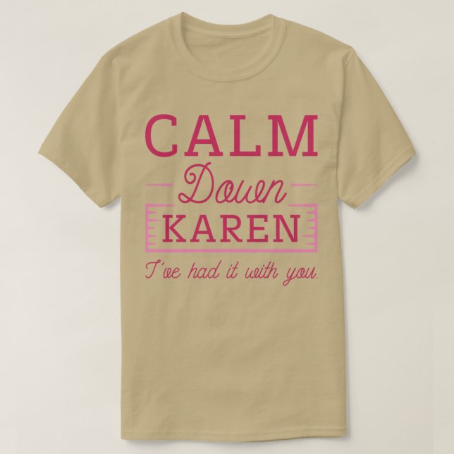 Calm Down Karen 1 T-Shirt (Design Front)