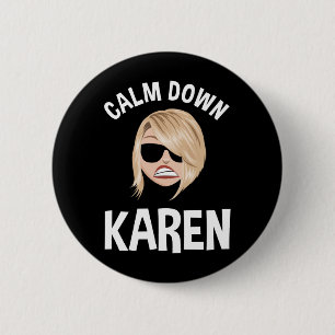 Calm Down Karen Button