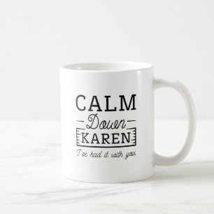 Calm Down Karen Coffee Mug