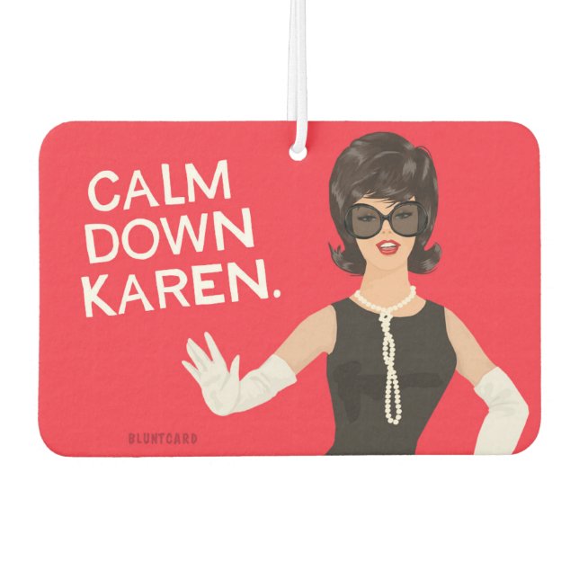 Calm Down Karen! - Funny  Air Freshener (Front)