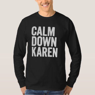Calm Down Karen Meme Halloween Costume saying Funn T-Shirt