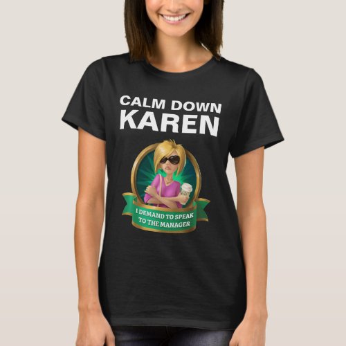 CALM DOWN KAREN T_Shirt