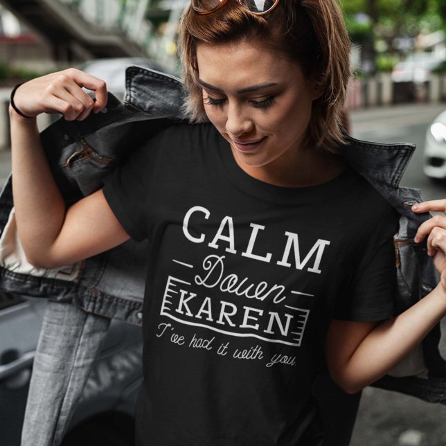 Calm Down Karen T-Shirt (Creator Uploaded)