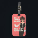 Calm down karen, this isn't your bag. luggage tag<br><div class="desc">Calm down karen,  this isn't your bag.</div>