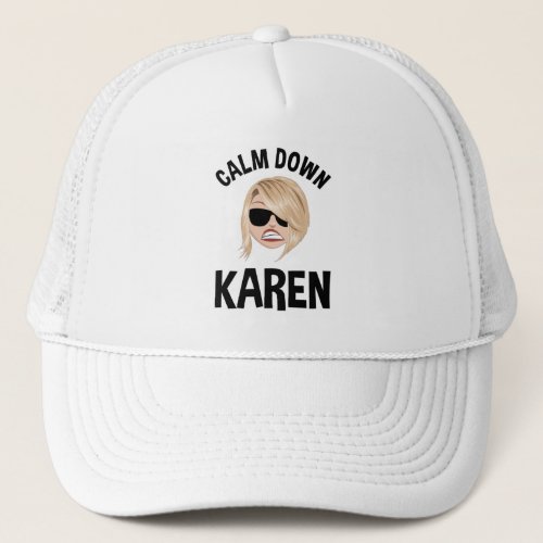 Calm Down Karen Trucker Hat