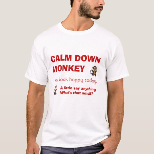 Calm Down Monkey T-Shirt