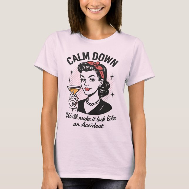 Calm Down Retro Funny Quote T-Shirt (Front)