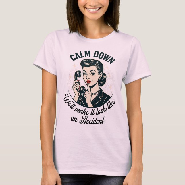 Calm Down Retro Funny Quote T-Shirt (Front)