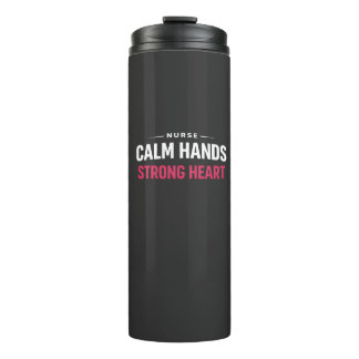 Calm Hands Strong Heart Nurse Gift Thermal Tumbler