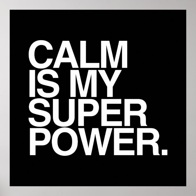 CALM IS MY SUPER POWER. POSTER (Front)