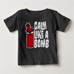Calm Like a Bomb Paradox Irony Humor Explosive Fun Baby T-Shirt