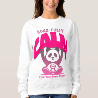 Calm mind, full heart—just like a peaceful panda sweatshirt