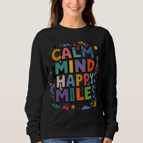 Calm Mind Happy Miles Runner Motivation Tee