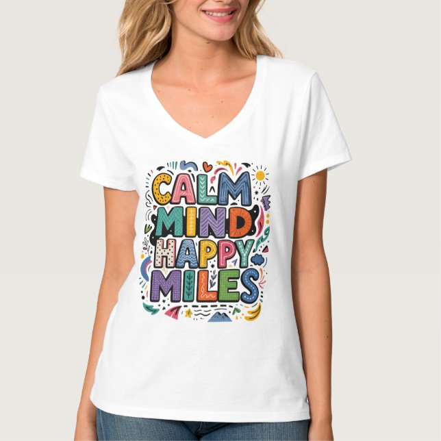 Calm Mind Happy Miles Runner Motivation Tee (Front)