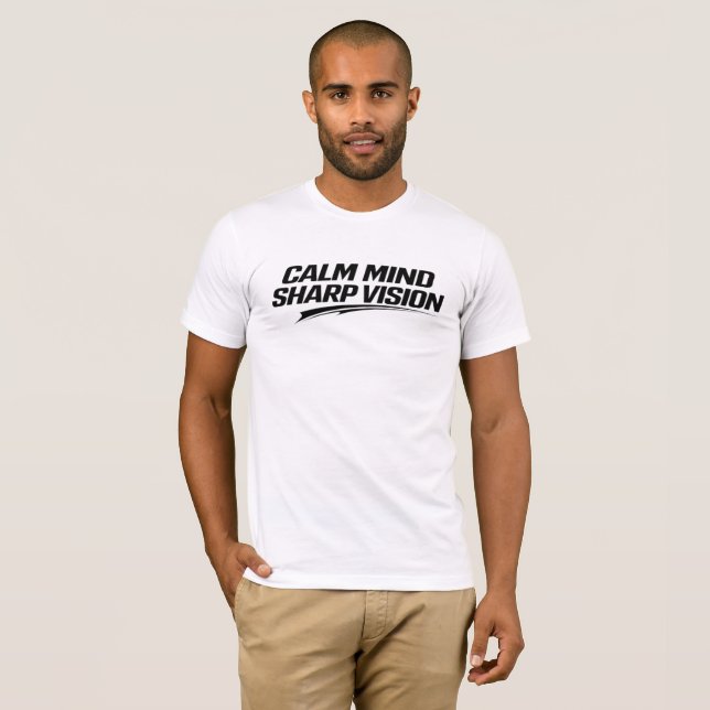 CALM MIND SHARP VISION Minimal Streetwear Mindset T-Shirt (Front Full)