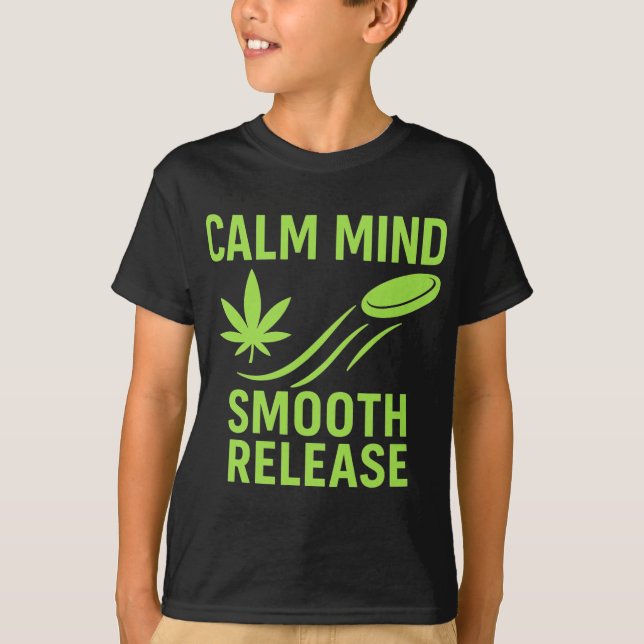 Calm Mind Smooth Release Chill Disc Golf Frisbee  T-Shirt (Front)