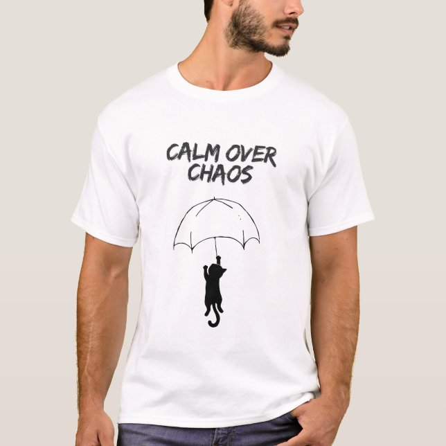 Calm Over Chaos – Editable Quote Cat T-Shirt (Front)