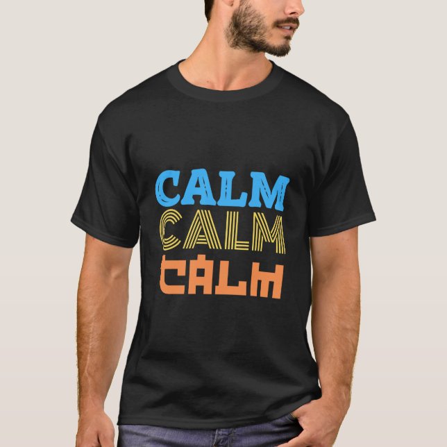 "Calm" Repeated in Multiple Artistic Fonts T-Shirt (Front)