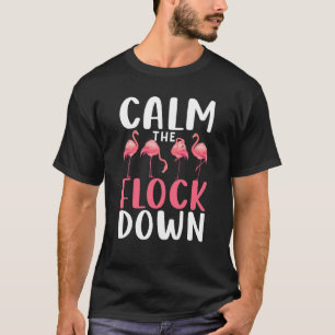 Calm The Flock Down Adult Flamingo Costume Flaming T-Shirt