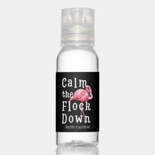 Calm The Flock Down Flamingo Girl  Funny Flamingo Hand Sanitizer
