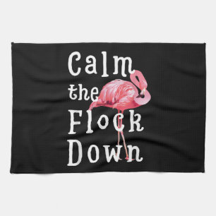 Calm The Flock Down Flamingo Girl  Funny Flamingo Kitchen Towel