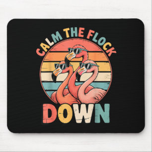 Calm The Flock Down Flamingo  Mouse Pad