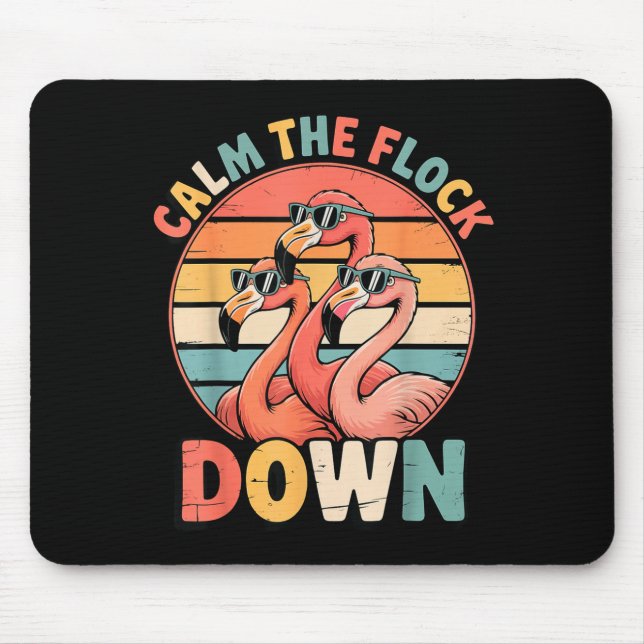 Calm The Flock Down Flamingo  Mouse Pad (Front)