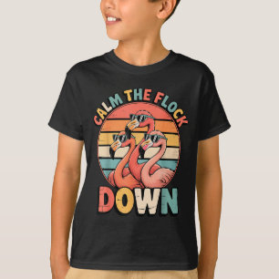 Calm The Flock Down Flamingo  T-Shirt