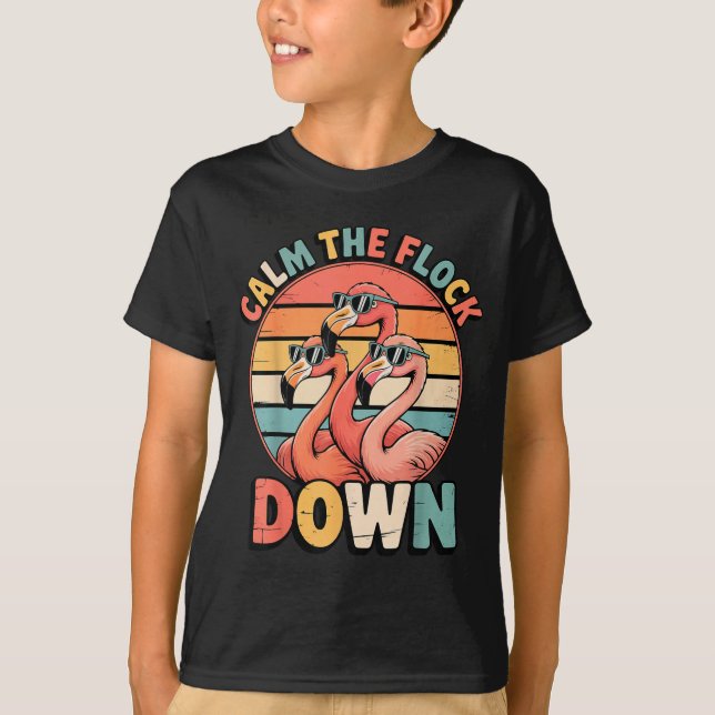 Calm The Flock Down Flamingo  T-Shirt (Front)