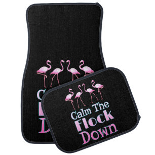 Calm The Flock Down Funny Flamingo Car Floor Mat