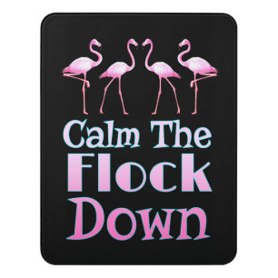 Calm The Flock Down Funny Flamingo Door Sign