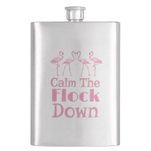 Calm The Flock Down Funny Flamingo Flask